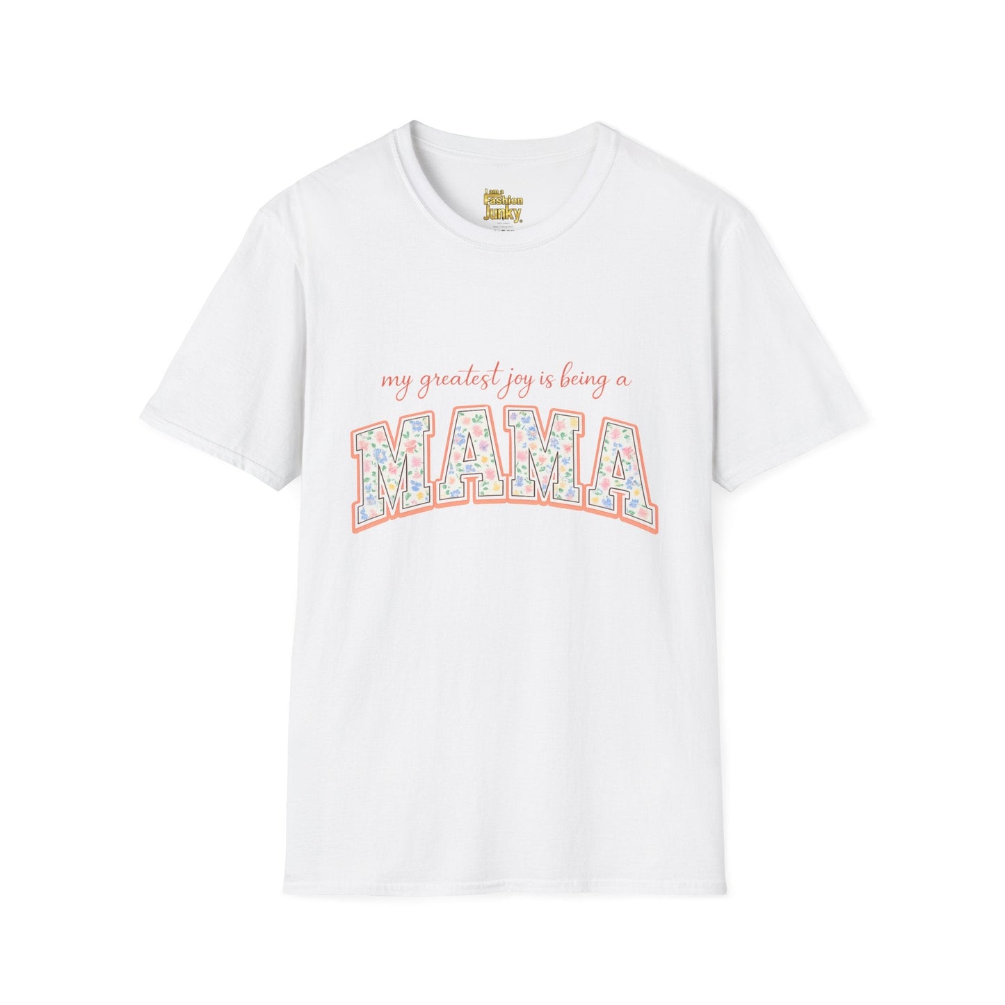 My Greatest Joy Is Being a Mama T-Shirt | Floral Mama Design