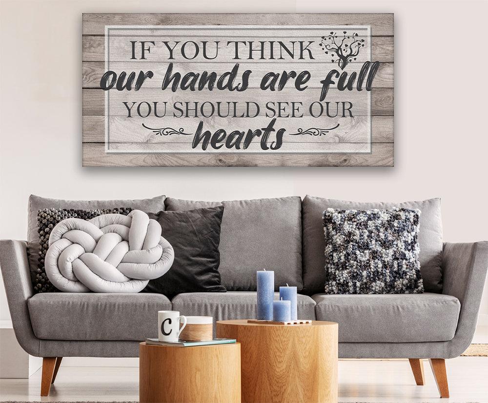 If You Think Our Hands Are Full - Canvas